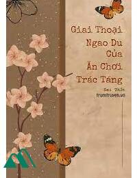 Giai Thoại Ngao Du Của Ăn Chơi Trác Táng