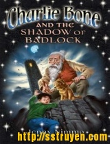 Charlie Bone và cái bóng xứ Badlock (Tập 7)