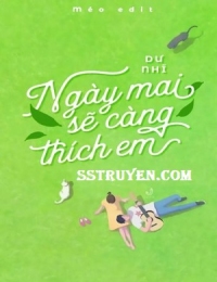 Ngày Mai Sẽ Càng Thích Em