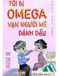 Tôi Bị Omega Vạn Người Mê Đánh Dấu