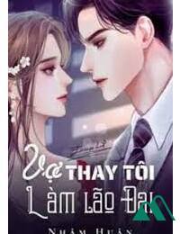 Vợ Thay Tôi Làm Lão Đại