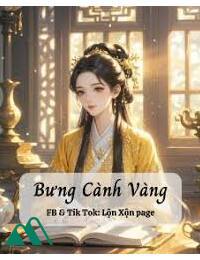 Bưng Cành Vàng FULL