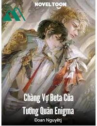 Chàng Vợ Beta Của Tướng Quân Enigma