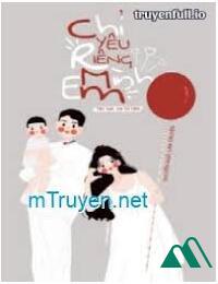 Chỉ Yêu Riêng Mình Em FULL