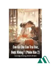 Con Gả Cho Con Trai Bác Được Không Phiên Bản 2