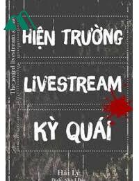 Hiện Trường Livestream Kỳ Quái