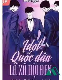 Idol Quốc Dân Là Xã Hội Đen