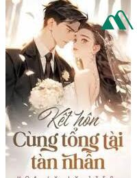 Kết Hôn Cùng Tổng Tài Tàn Nhẫn