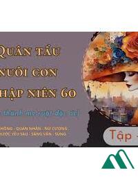 Thập Niên 60 Quân Tẩu Có Không Gian Nuôi Con