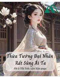 Thừa Tướng Đại Nhân Rất Sủng Ái Ta FULL