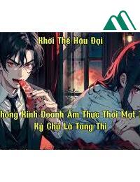 Tôi Kinh Doanh Thành Phố Ẩm Thực Ở Tận Thế