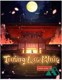 Trường Lạc Khúc Dịch Full