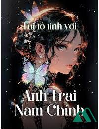 Tui Tỏ Tình Nhầm Với Anh Trai Nam Chính FULL