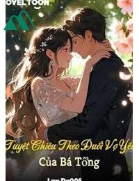 Tuyệt Chiêu Theo Đuổi Vợ Yêu Của Bá Tổng