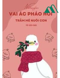 Vai Ác Pháo Hôi Trầm Mê Nuôi Con