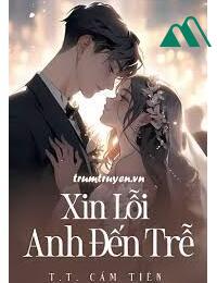 Xin Lỗi Anh Đến Trễ