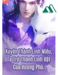 Xuyên Thành Linh Miêu Ta Trở Thành Linh Vật Của Vương Phủ